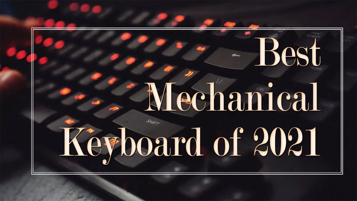 Best mechanical keyboards of 2021 best gaming keyboard
