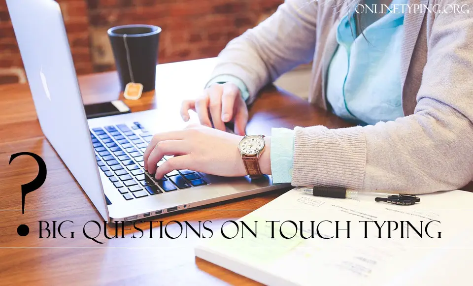 big questions on touch typing