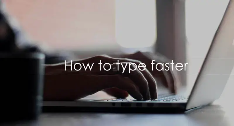 How to Type Faster